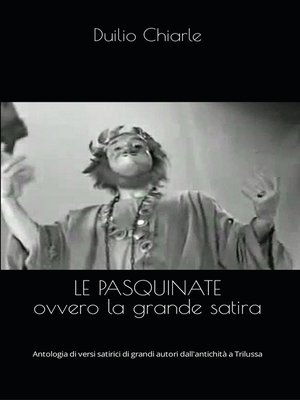 cover image of LE PASQUINATE ovvero LA GRANDE SATIRA
